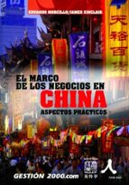 Portada del Libro El Marco De Los Negocios En China: Aspectos Practicos