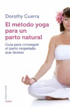 Portada del Libro El Metodo Yoga Para Un Parto Natural