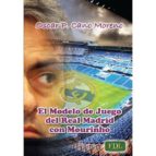 Portada del Libro El Modelo De Juego Del Real Madrid Con Mourinho