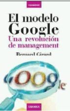 Portada del Libro El Modelo Google: Una Revolucion De Management
