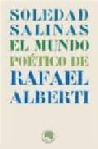 Portada del Libro El Mundo Poetico De Rafael Alberti