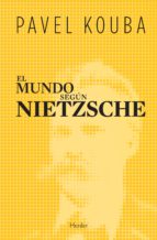 Portada del Libro El Mundo Segun Nietzsche