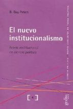 El Nuevo Institucionalismo: Teoria Institucional En Ciencia Polit Ica