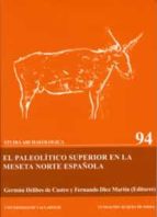 Portada del Libro El Paleolitico Superior En La Meseta Norte Española