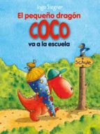 Portada del Libro El Pequeño Dragon Coco Va A La Escuela