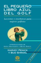 Portada del Libro El Pequeño Libro Azul Del Golf: Lecciones Y Enseñanzas Para Mujer Es Golfistas
