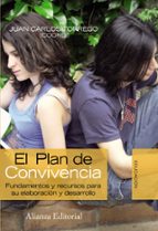 Portada del Libro El Plan De Convivencia: Fundamentos Y Recursos Para Su Elaboracio N Y Desarrollo