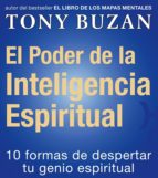 El Poder De La Inteligencia Espiritual: 10 Formas De Despertar Tu Genio Espiritual
