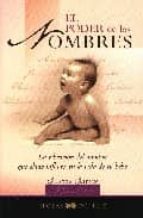 Portada del Libro El Poder De Los Nombres: La Vibracion Del Nombre Que Elijas Influ Ira En La Vida De Tu Bebe