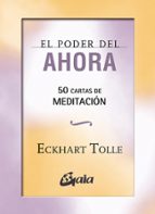 Portada del Libro El Poder Del Ahora: 50 Cartas De Meditacion