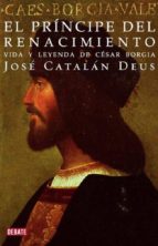 Portada del Libro El Principe Del Renacimiento: Vida Y Leyenda De Cesar Borgia