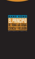Portada del Libro El Principio De Todas Las Cosas: Ciencia Y Religion