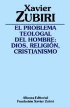 Portada del Libro El Problema Teologal Del Hombre: Dios, Religion, Cristianismo