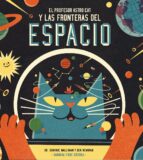 Portada del Libro El Profesor Astro Cat Y Las Fronteras Del Espacio