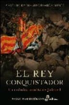 El Rey Conquistador: La Cronica Oculta De Jaime I