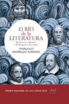 El Rio De La Literatura: De Sumeria Y Homero A Shakespeare Y Cerv Antes