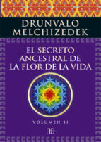 Portada del Libro El Secreto Ancestral De La Flor De La Vida. Volumen 2