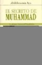 Portada del Libro El Secreto De Muhammad: La Experiencia Chamanica Del Profeta Del Islam