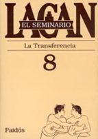 El Seminario De Jacques Lacan Libro 8: La Transferencia 1960-1961