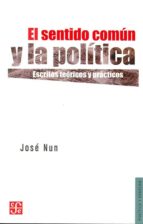 Portada del Libro El Sentido Comun Y La Politica: Escritos Teoricos Y Practicos