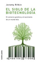 Portada del Libro El Siglo De La Biotecnologia: El Comercio Genetico Y El Nacimient O De Un Mundo Feliz