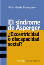 Portada del Libro El Sindrome De Asperger: ¿excentricidad O Discapacidad Social?