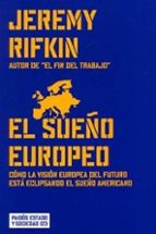 Portada del Libro El Sueño Europeo: Como La Vision Europea Del Futuro Esta Eclipsan Do El Sueño Americano