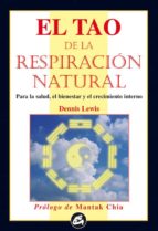 Portada del Libro El Tao De La Respiracion Natural: El Poder Transformador De La Re Spiracion Natural
