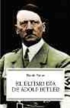 Portada del Libro El Ultimo Dia De Adolf Hitler