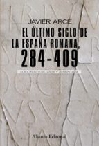 Portada del Libro El Ultimo Siglo De La España Romana, 284-409