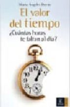 Portada del Libro El Valor Del Tiempo: ¿cuantas Horas Te Faltan Al Dia?