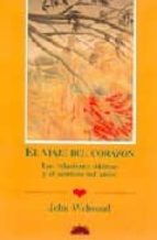 Portada del Libro El Viaje Del Corazon: Relaciones Intimas Y El Camino Del Amor