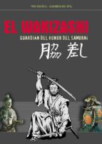 Portada del Libro El Wakizashi: Guardian Del Honor Del Samurai