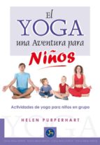El Yoga, Una Nueva Aventura Para Niños. Actividaes De Yoga Para N Iños En Grupo