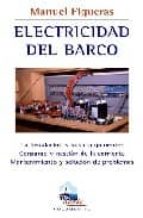 Portada del Libro Electricidad Del Barco: La Instalacion Y Sus Componentes. Consumo Y Gestion De La Corriente. Mantenimiento Y Solucion De Problemas