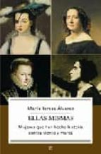 Portada del Libro Ellas Mismas: Mujeres Que Han Hecho Historia Contra Viento Y Mare A