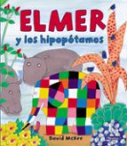 Portada del Libro Elmer Y Los Hipopotamos