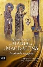 Portada del Libro Els Evangelis Secrets De Maria I De La Magdalena: La Historia Ama Gada