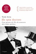 Portada del Libro Els Spin Doctors: Com Treballen Els Assesors Dels Politics
