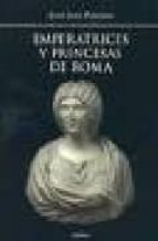 Portada del Libro Emperatrices Y Princesas De Roma