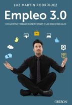 Portada del Libro Empleo 3.0: Encuentra Trabajo Con Internet Y Las Redes Sociales