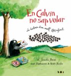En Calvin No Sap Volar: La Historia D Un Ocell Lletraferit