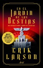 Portada del Libro En El Jardin De Las Bestias: Una Historia De Amor Y Terror En El Berlin Nazi