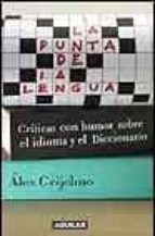 En La Punta De La Lengua: Criticas Con Humor Sobre El Idioma Y El Diccionario