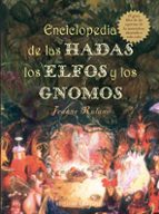 Portada del Libro Enciclopedia De Las Hadas, Los Elfos Y Gnomos