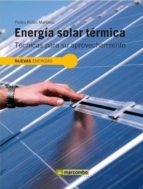 Energia Solar Termica: Tecnicas Para Su Aprovechamiento
