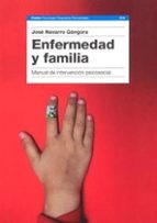 Enfermedad Y Familia: Manual De Intervencion Psicosocial