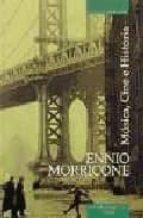 Ennio Morricone: Musica, Cine E Historia
