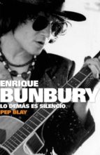 Enrique Bunbury: Lo Demas Es Silencio