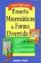 Portada del Libro Enseña Matematicas De Forma Divertida